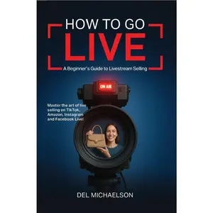 Beginner's Guide to Livestream Selling: A Practical Book for Mastering Live Sales, Economics & Management Business Books