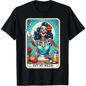 Off My Meds Unhinged Tarot Card Funny Graphic T-Shirt Made In USA