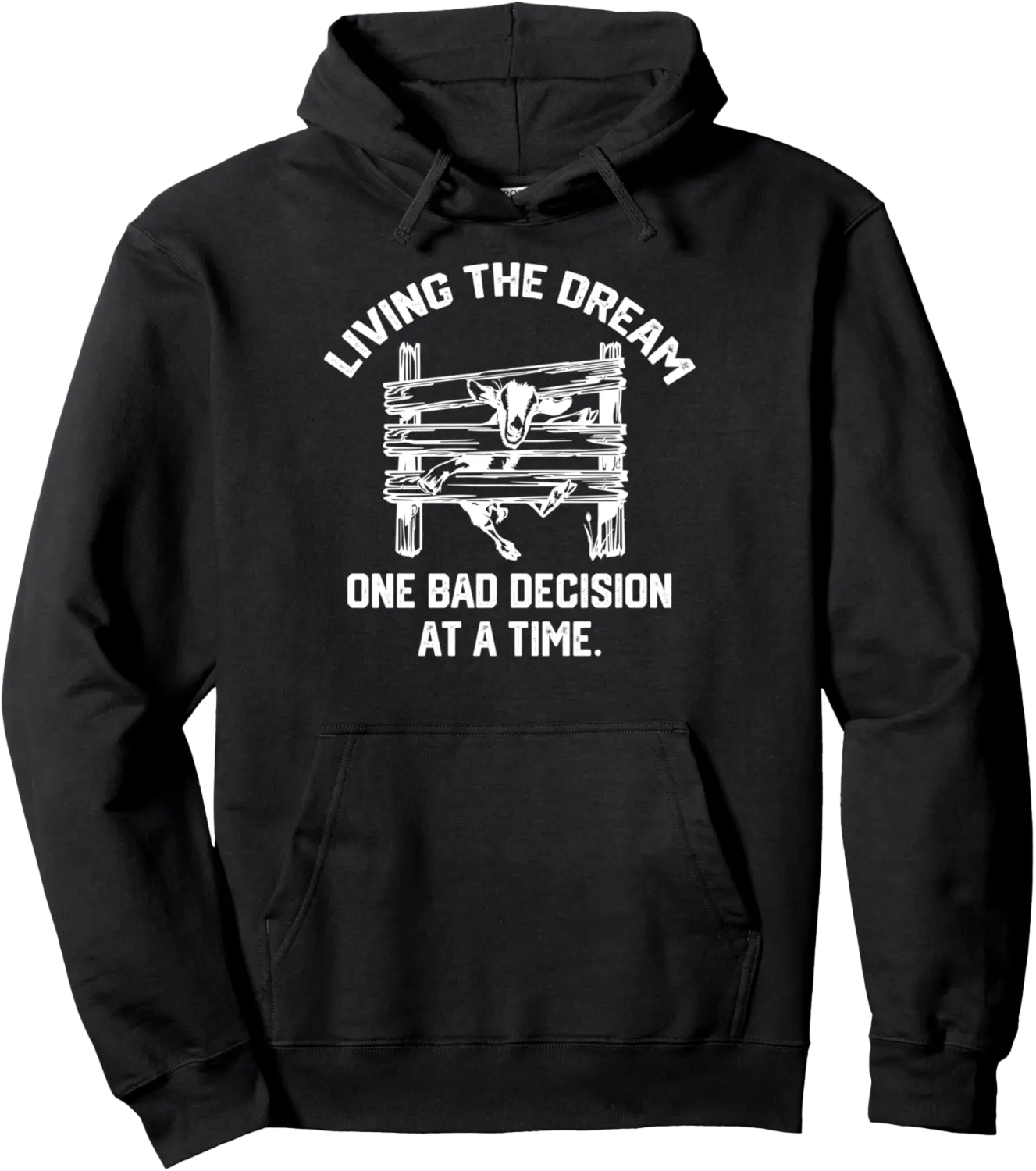 living the dream one bad decision at a time funny goat Pullover Hoodie - Keylamartine Shop 74B0FF37GD8Z