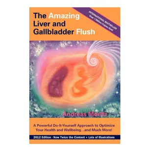 The Amazing Liver and Gallbladder Flush: A Powerful Do-It-Yourself Tool to Optimize Your Health and Well-being...and Much More Paperback