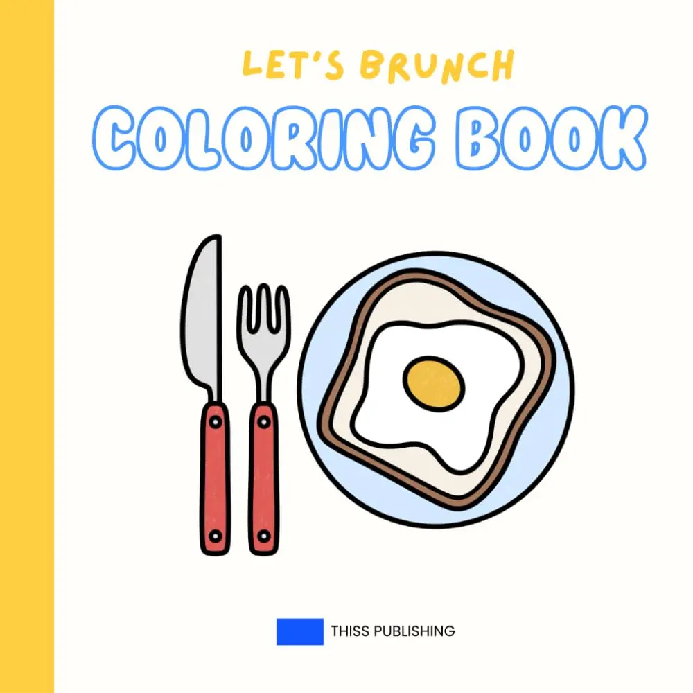 Let's Brunch Coloring Book for Adults and Kids, Simple, Bold and Easy Coloring Pages for Stress Relief and Relaxation, Paperback – September 29, 2024