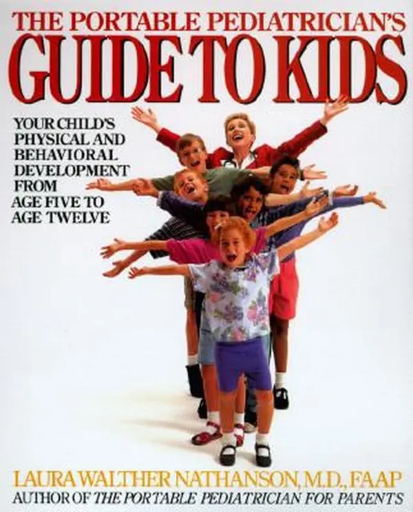USED Book - The Portable Pediatrician's Guide to Kids: Your Child's Physical and Behavioral Development from Age 5 to Age 12 by Laura W. Nathanson (Paperback) - english