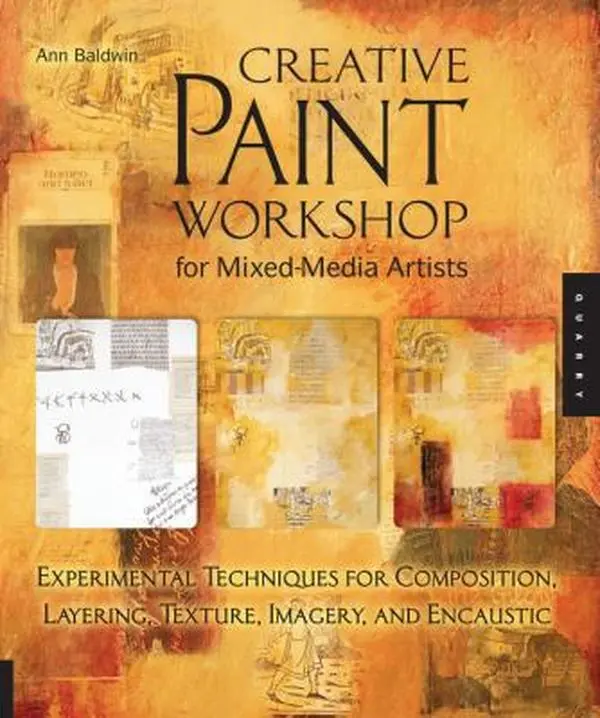 USED Book - Creative Paint Workshop for Mixed-Media Artists: Experimental Techniques for Composition, Layering, Texture, Imagery, and Encaustic by Ann Baldwin (Unknown) - english