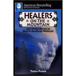 USED-Healers on the Mountain/and Other Myths of Native American Medicine: Traditional Native American Stories for Cleansing, Healing, Testing, and Preserv by Teresa Pijoan (Paperback)