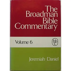 USED-The Broadman Bible Commentary, Volume 6: Jeremiah, Lamentations, Ezekial, and Daniel (Hardcover)