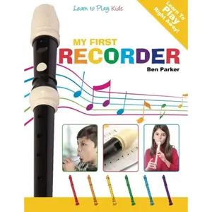 My First Recorder: Learn To Play: Kids Paperback – March 28, 2013