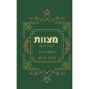 Los 613 preceptos: Las Mitzvot de la Torá (Spanish Edition)