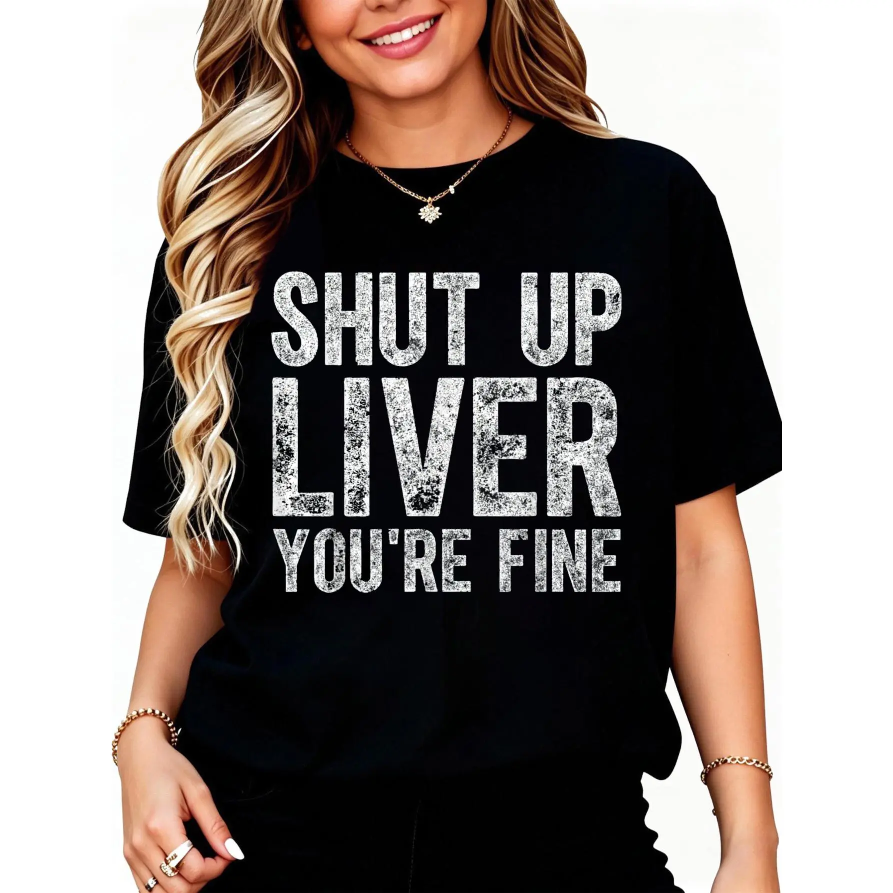 100% Cotton Funny Drinking Gift Shut Up Liver You're Fine T-Shirt