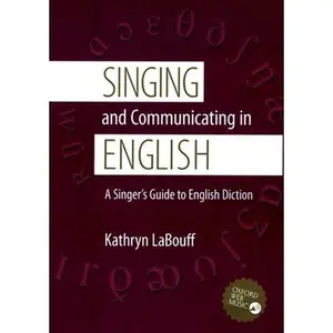 USED-Singing and Communicating in English: A Singer's Guide to English Diction by Labouff, Kathryn (Paperback)