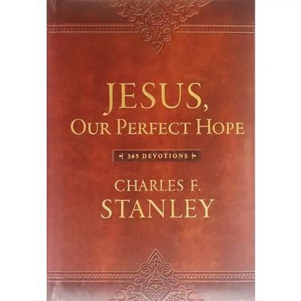 USED Book - Jesus, Our Perfect Hope: A Daily Devotional for Finding Confidence and Encouragement in God's Promises (365 Devotions - Inspiration for Every Day of t by Stanley, Charles F. (Imitation Leather) - english