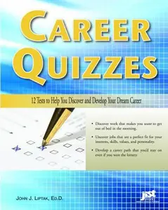 USED-Career Quizzes: 12 Tests to Help You Discover and Develop Your Dream Career by John J. Liptak (Paperback)