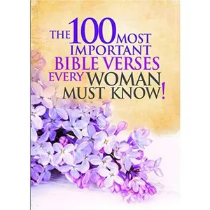 USED-The 100 Most Important Bible Verses Every Woman Must Know by Various (Paperback)