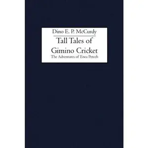 USED-Tall Tales of Gimino Cricket: The Adventures of Enea Petech by Dino E. P. McCurdy (Paperback)