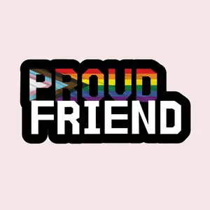 Proud Friend Sticker 4" x 2.2" Vinyl Decal for Cars Windows Laptop Water Bottles LGBTQ+ Pride Ally Decal Film