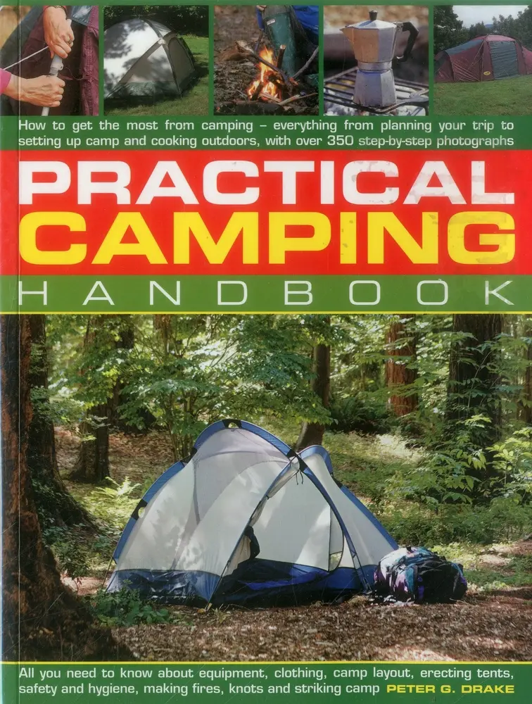 USED Book - Practical Camping Handbook: How to Get the Most from Camping - Everything from Planning Your Trip to Setting Up Camp and Cooking Outdoors, with Ov by Drake, Peter G. (Paperback) - english