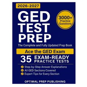 GED Test Prep: The Complete and Fully Updated Prep Book to Ace the GED Exam with Exam-Ready Practice Tests and Easy-to-Follow Explanations