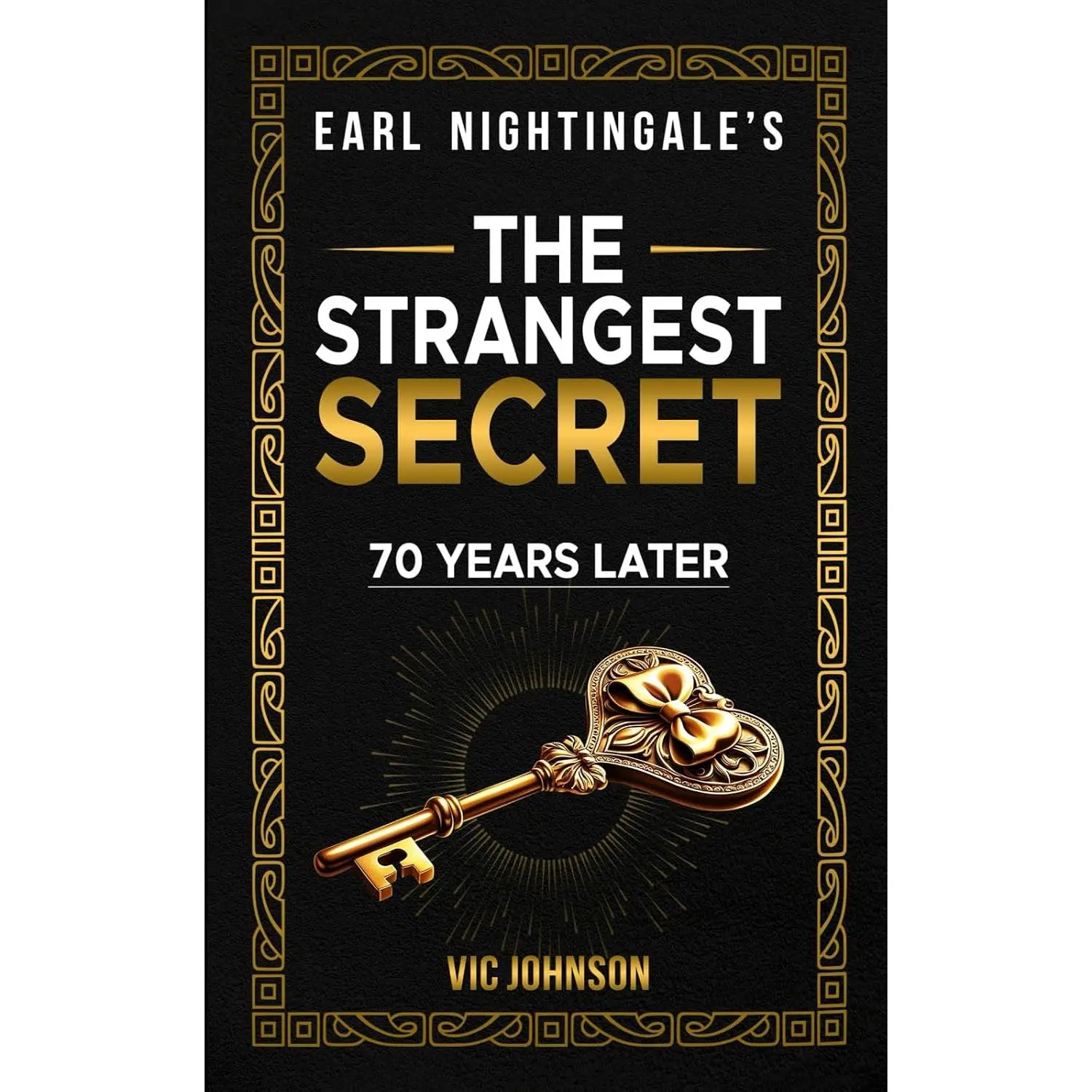 Earl Nightingale's The Strangest Secret: 70 Years Later