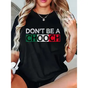100% Cotton Don't Be A Chooch Funny Saying Humor Italian Gift Tee T-Shirt