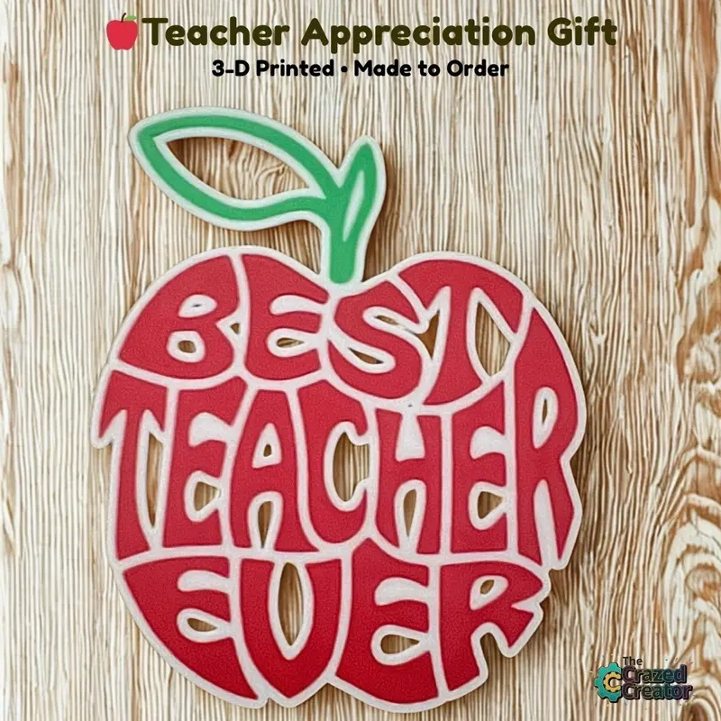 Best Teacher Ever - 3D Printed Teacher Appreciation Sign