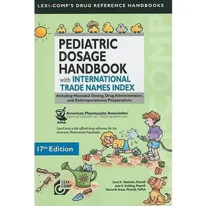 USED-Lexi-Comp's Pediatric Dosage Handbook with International Trade Names Index: Including Neonatal Dosing, Drug Administration, and Extemporaneous Preparations (Lexi-comp's Drug Reference Handbooks) by Carol K. Taketomo (Paperback)