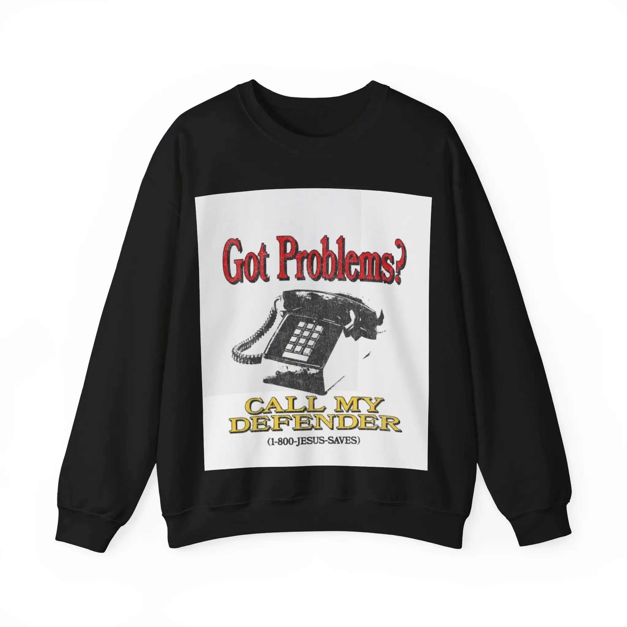 Got Problems? Call My Defender sweatshirt