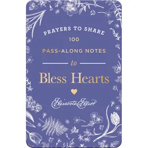 100 Pass-Along Notes to Bless Hearts: Prayers to Share (Messages of Encouragement with a Prayer, Scripture, and Inspiring Quote) – The Perfect Mother’s Day Gift for Christian Moms (Prayers to Share) by Elisabeth Elliot [Paperback Book]