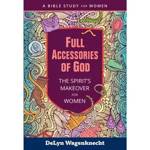 USED-Full Accessories of God: The Spirit's Makeover for Women by Wagenknecht, Delyn (Paperback)