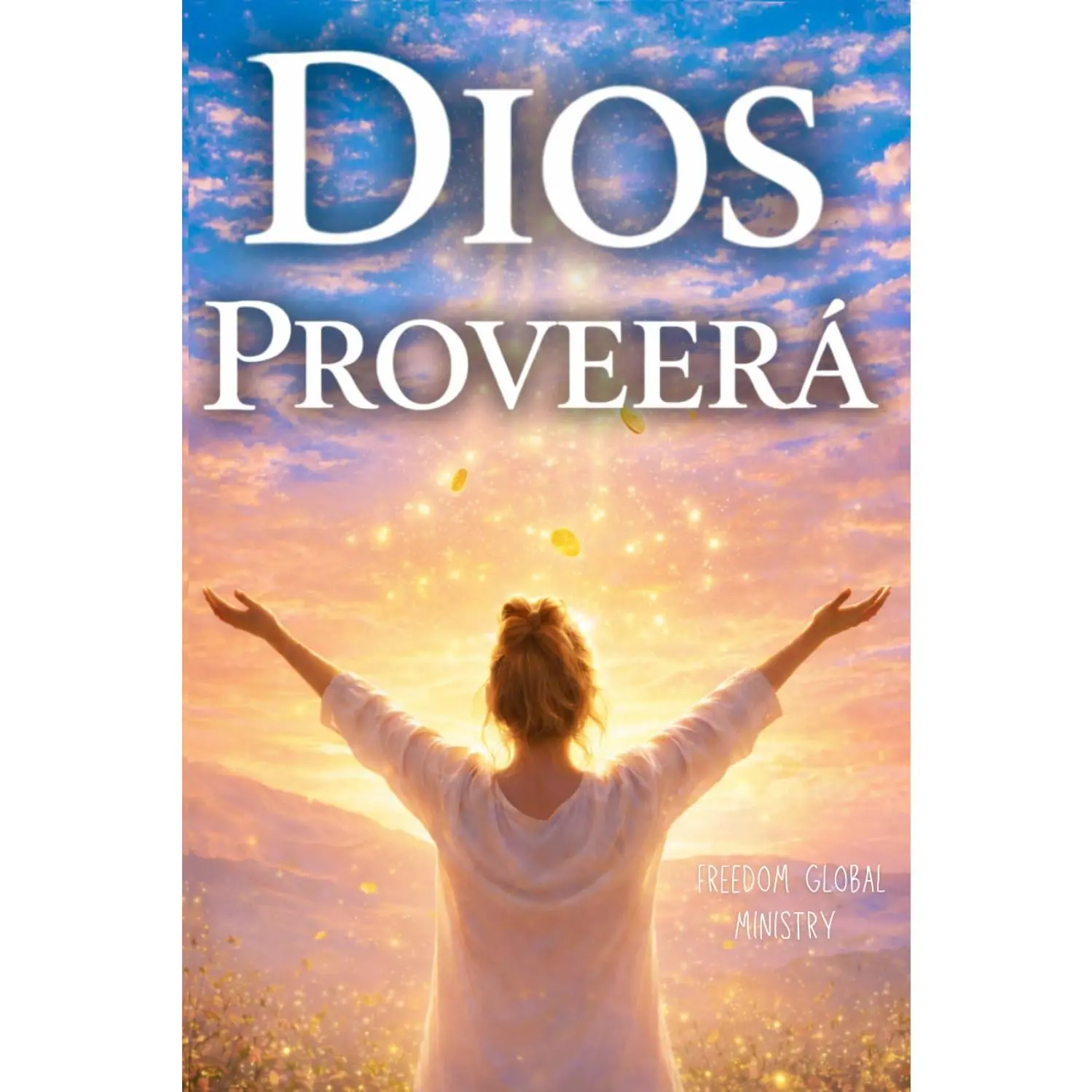 Dios Proveerá: Libro cristiano para salir de deudas, descubrir tu propósito y vivir en la provisión de Dios (Libros cristianos en español) (Spanish Edition)