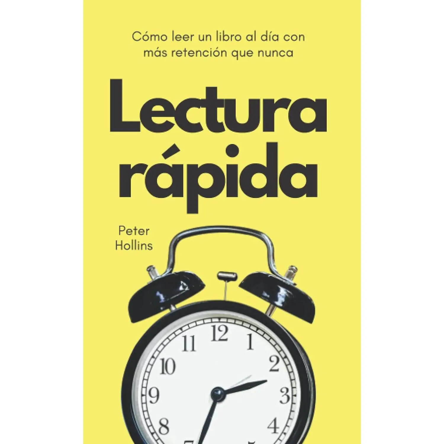 Lectura rápida: Cómo leer un libro al día con más retención que nunca (Spanish Edition)