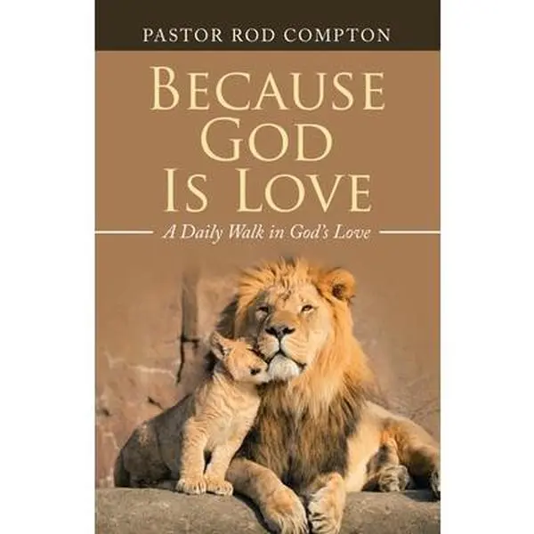 USED-Because God Is Love: A Daily Walk in God's Love by Compton, Pastor Rod (Paperback)