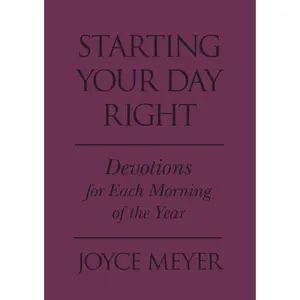 Starting Your Day Right by Joyce Meyer [Hardcover Book]