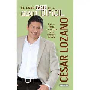 USED-El Lado Fácil de la Gente Difícil / The Easier Side of Difficult People by Lozano, César (Paperback)