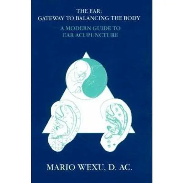 USED-Ear Acupuncture: A Modern Guide to Ear Acupuncture by Wexu, Mario (Paperback)
