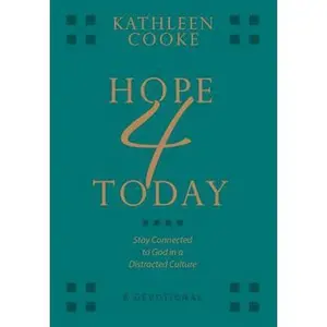 USED-Hope 4 Today - A Devotional: Stay Connected to God in a Distracted Culture by Cooke, Kathleen (Unknown)