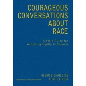 USED-Courageous Conversations About Race: A Field Guide for Achieving Equity in Schools (Paperback)
