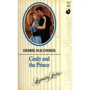 USED Book - Cindy And The Prince (Legendary Lovers) (Silhouette Romance, No 555) by Debbie Macomber (Unknown) - english
