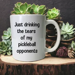 Just Drinking The Tears Of My Pickleball Opponents Coffee Mug, Pickeball Coffee Mug, Pickleball Cup