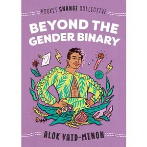 Beyond the Gender Binary -- Alok Vaid-Menon - Paperback