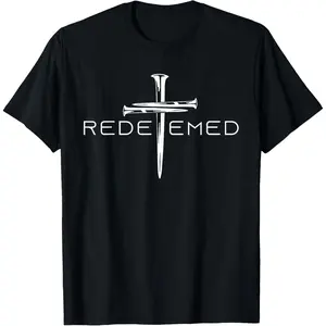 Redeemed Cross Nails Faith in God Jesus Christ Christian Men T-Shirt