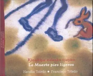 USED-Kjoabiya ndsoko tjayao = La Muerte de pies ligeros / edición bilingüe mazateco - español by Toledo Natalia (Hardcover)
