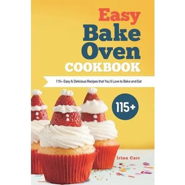 Used Easy Bake Oven Cookbook - 115+ Easy & Delicious Cooking, Baking, Kids Cooking Recipes with Step-by-Step Guides for Kitchen Use by Irina Carr (English Paperback), Teaching Tool