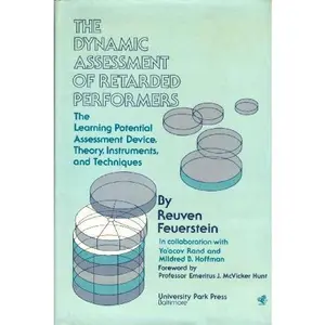 USED-The Dynamic Assessment of Retarded Performers: The Learning Potential, Assessment Device, Theory, Instruments and Techniques by Reuven Feuerstein (Hardcover)