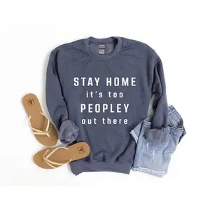 Too Peopley SweatShirt | Gift for Her | Introvert Gift | SweatShirt Women | Sweatshirts with Sayings | Sweaters for Women Cotton Fabric