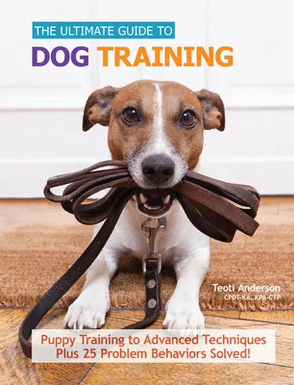 USED-Ultimate Guide to Dog Training: Puppy Training to Advanced Techniques Plus 50 Problem Behaviors Solved! by Anderson, Teoti (Hardcover)