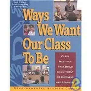 USED-Ways We Want Our Class to Be: Class Meetings That Build Commitment to Kindness and Learning by Editors (Paperback)