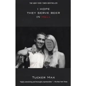 USED-I Hope They Serve Beer In Hell by Tucker Max (Paperback)
