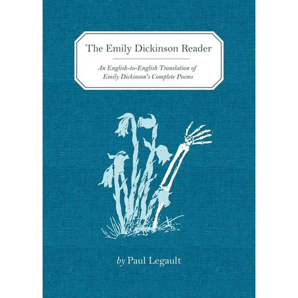 USED-The Emily Dickinson Reader: An English-To-English Translation of Emily Dickinson's Complete Poems by Legault, Paul (Hardcover)