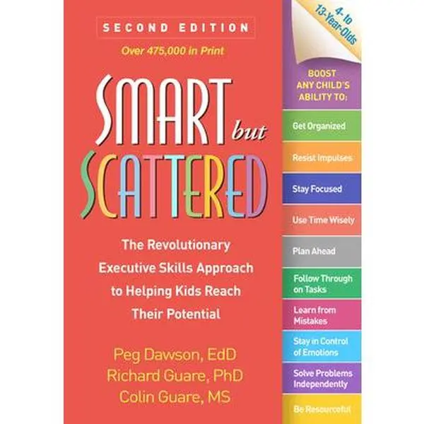 Smart But Scattered: The Revolutionary Executive Skills Approach to Helping Kids Reach Their Potential -- Peg Dawson, Paperback