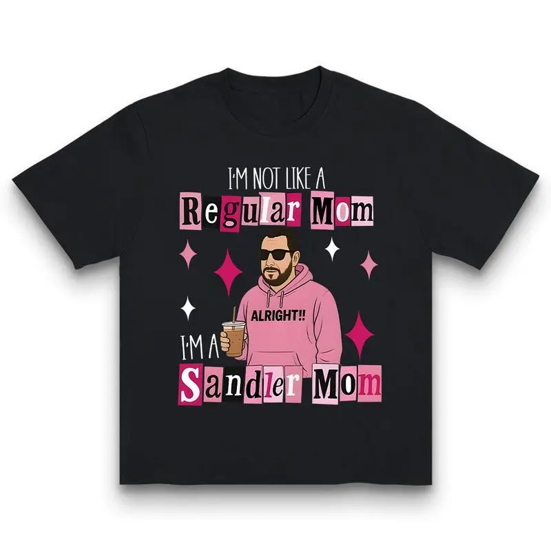 Funny I'm Not a Regular Mom Shirt, I'm a Sandler Mom T-Shirt, Adam Sandler Fan Tee, Gift for Mom,  Made In USA For Women For Men [180G/230G 100% cotton short-sleeve/hoodie, soft and comfortable]