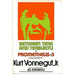 USED-Between Time & Timbuktu or Prometheus-5 by Kurt Vonnegut (Hardcover)